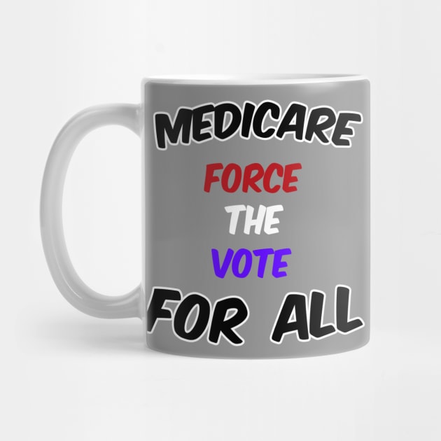 Medicare for all, Force the vote by IronLung Designs